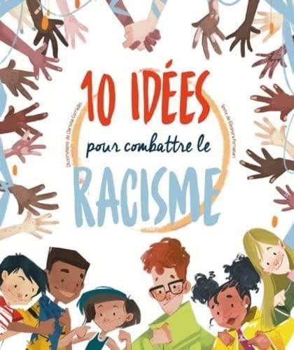 10 [dix] idées pour combattre le racisme
